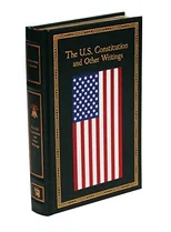 The U.S. Constitution and Other Writings
