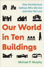 Our World in Ten Buildings
