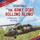 Discover "The Army Goes Rolling Along"