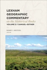 Lexham Geographic Commentary on the Historical Books, Volume 2
