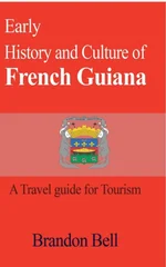 Early History and Culture of French Guiana