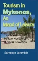 Tourism in Mykonos, An Island of Leisure