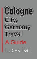 Cologne City, Germany Travel
