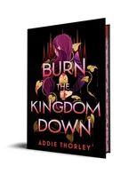 Burn the Kingdom Down