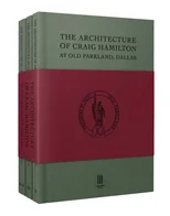 The Architecture of Craig Hamilton at Old Parkland, Dallas