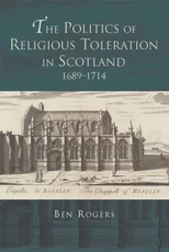 The Politics of Religious Toleration in Scotland, 1689-1714
