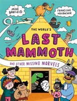 The World's Last Mammoth and Other Missing Marvels