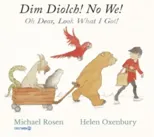 Dim Diolch! No We! / Oh Dear, Look what I got!