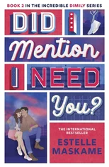 Did I Mention I Need You? (The DIMILY Series)