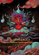 The Illustrated Book of Ancient Chinese Spirits and Demons