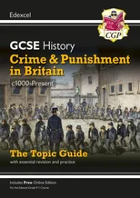 GCSE History Edexcel Topic Revision Guide - Crime and Punishment in Britain, c1000-Present