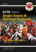 GCSE History Edexcel Topic Revision Guide - Anglo-Saxon and Norman England, c1060-1088