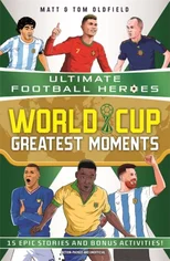 World Cup Greatest Moments (Ultimate Football Heroes)