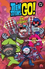 Teen Titans Go! …On Strike!