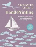 A Beginner's Guide to Hand-Printing