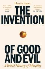 The Invention of Good and Evil