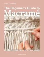 The Beginner's Guide to Macrame