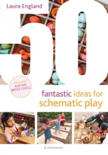 50 Fantastic Ideas for Schematic Play