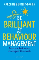 Be Brilliant at Behaviour Management