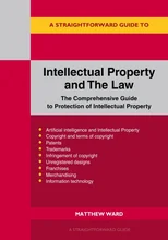 A Straightforward Guide to Intellectual Property and The Law