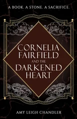 Cornelia Fairfield and the Darkened Heart