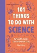 101 Things to do with Science