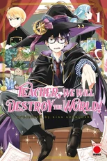 Teacher, We Will Destroy The World! Volume 1