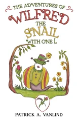 The Adventures of Wilfred the Snail with One L