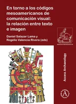 En torno a los codigos mesoamericanos de comunicacion visual