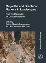 Megaliths and Graphical Markers in Landscapes