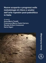 Nuove scoperte e progressi nelle metodologie di rilievo e analisi dell’arte rupestre post-paleolitica in Italia