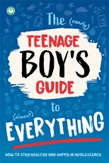 The (Nearly) Teenage Boy's Guide to (Almost) Everything