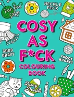 Cosy As F*ck Colouring Book