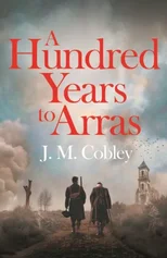 A Hundred Years to Arras