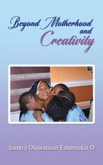 Beyond Motherhood and Creativity