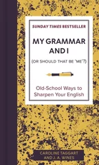 My Grammar and I (Or Should That Be 'Me'?)