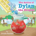 The Antics of Dylan the Droplet