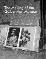The Making of the Gulbenkian Museum