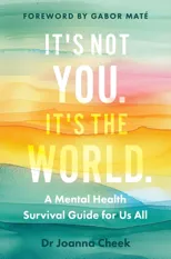 It's Not You, It's the World