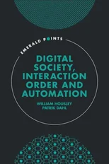 Digital Society, Interaction Order and Automation