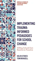 Implementing Trauma-Informed Pedagogies for School Change