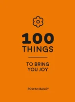 100 Things to Bring You Joy