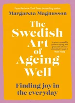 The Swedish Art of Ageing Well