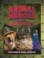Animal Heroes of World War II
