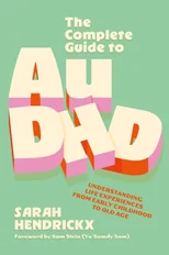 The Complete Guide to AuDHD