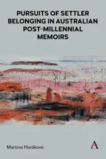 Pursuits of Settler Belonging in Contemporary Australian Memoirs