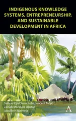 Indigenous Knowledge Systems, Entrepreneurship and Sustainable Development in Africa