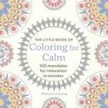 The Little Book of Coloring for Calm