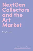 NextGen Collectors and the Art Market