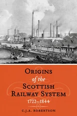 The Origins of the Scottish Railway System
